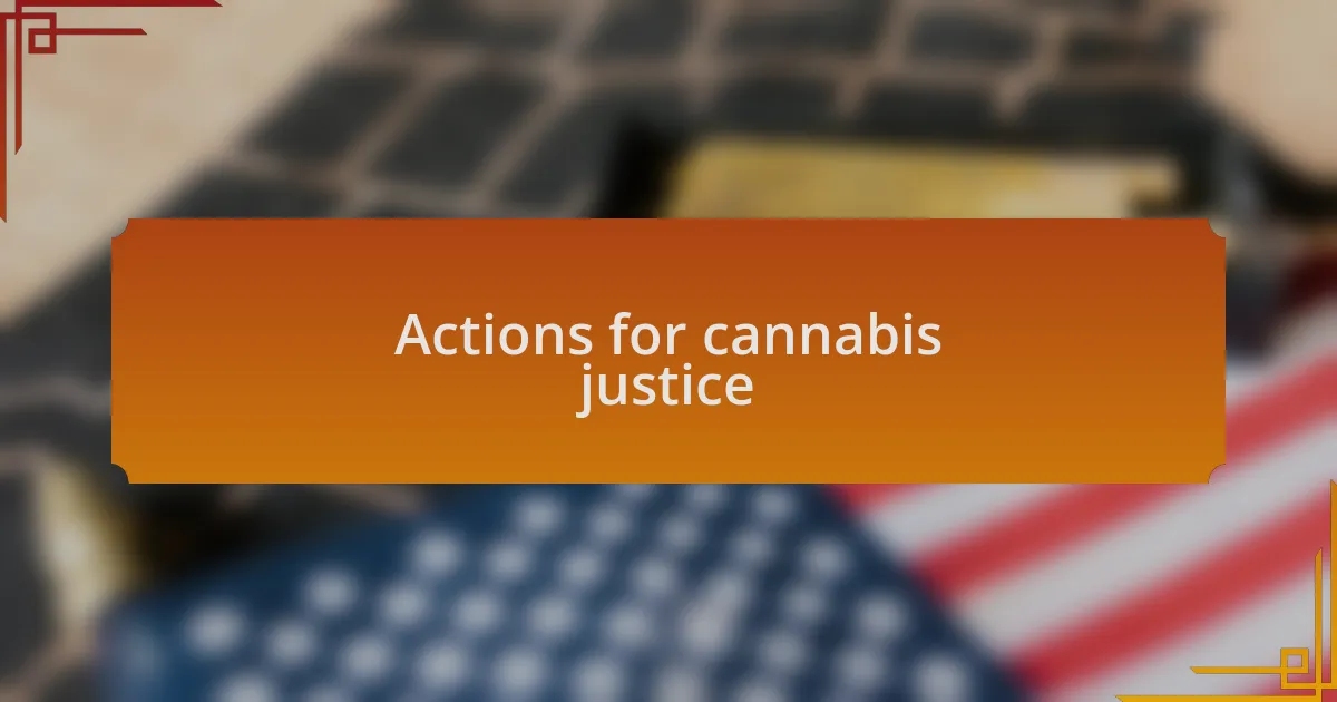 Actions for cannabis justice