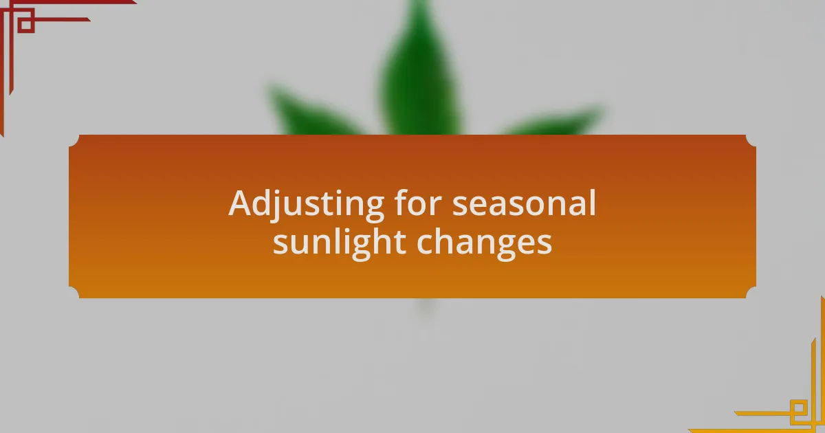 Adjusting for seasonal sunlight changes
