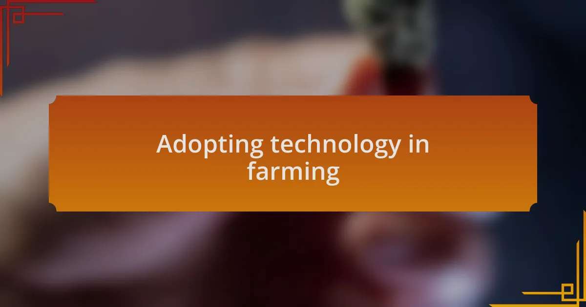 Adopting technology in farming