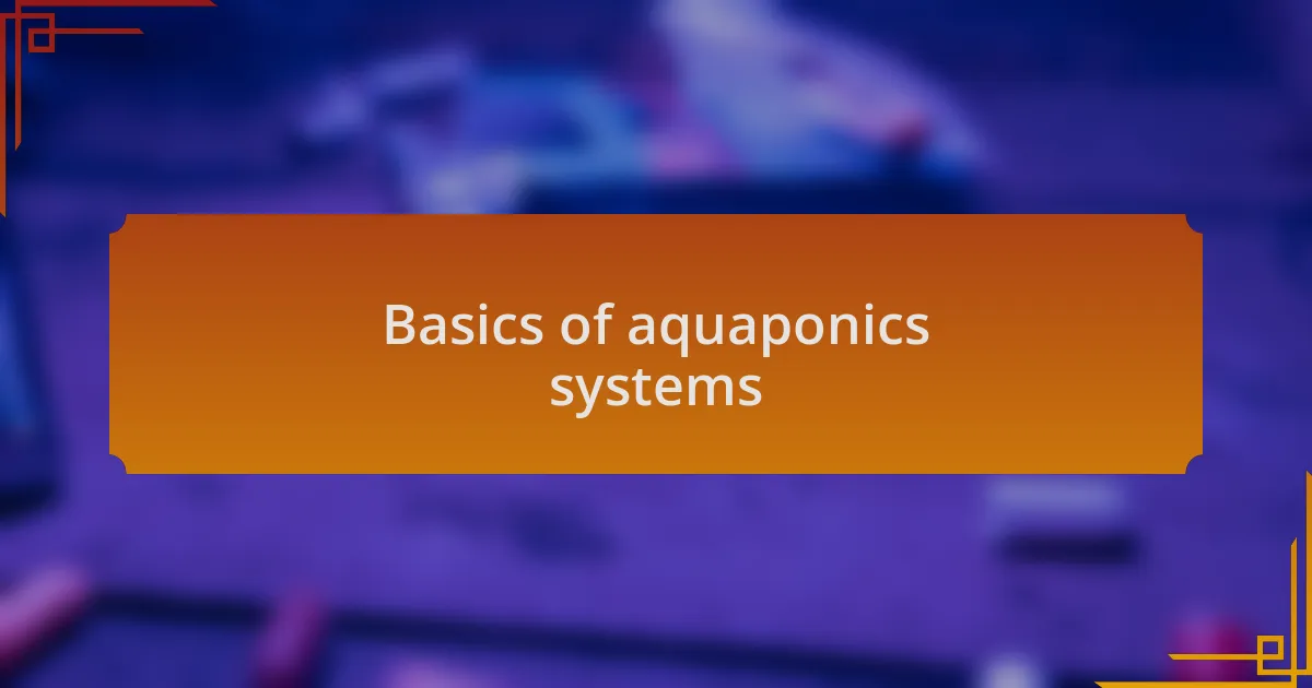 Basics of aquaponics systems