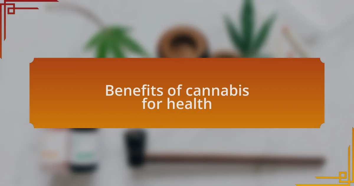 Benefits of cannabis for health
