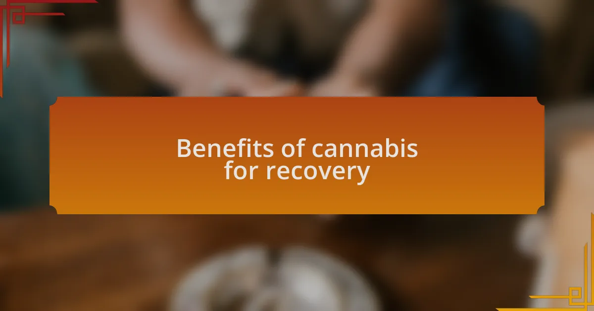 Benefits of cannabis for recovery