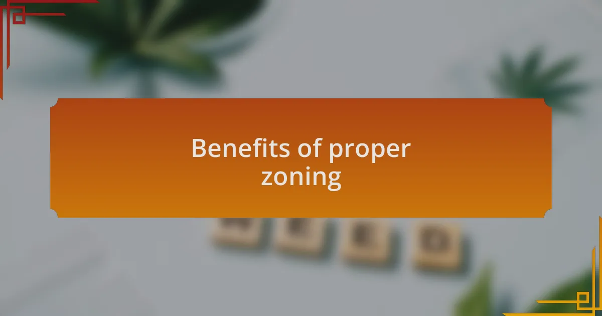 Benefits of proper zoning