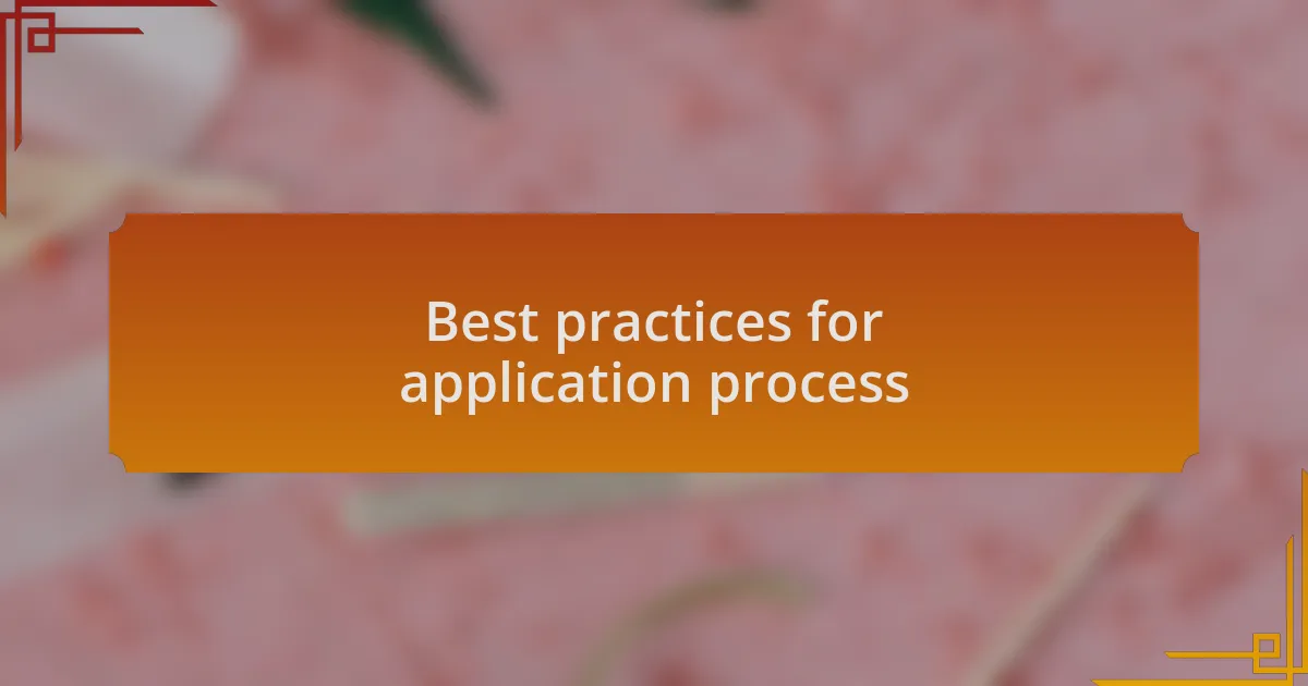 Best practices for application process