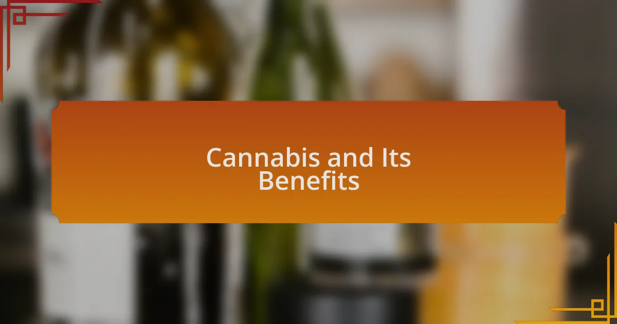 Cannabis and Its Benefits