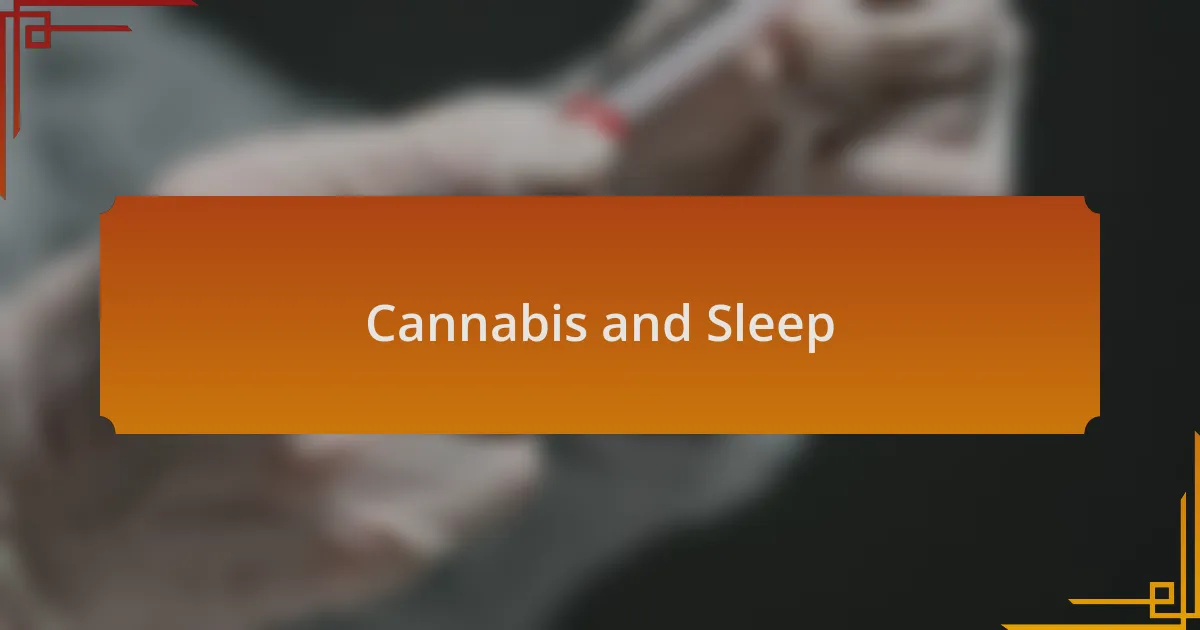 Cannabis and Sleep