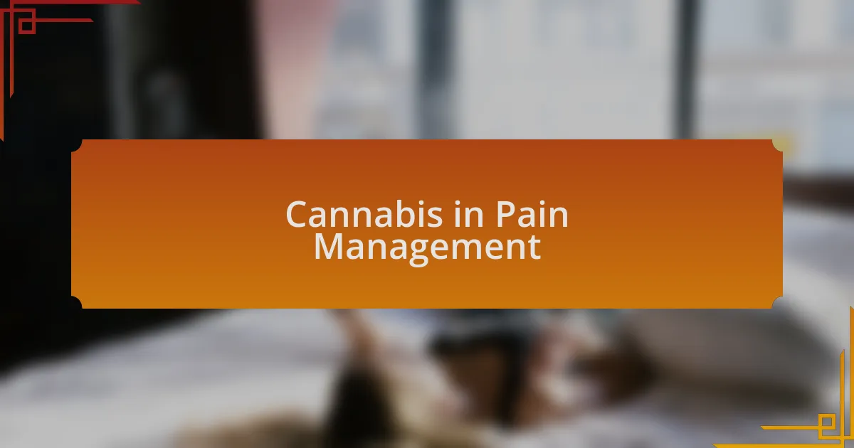 Cannabis in Pain Management