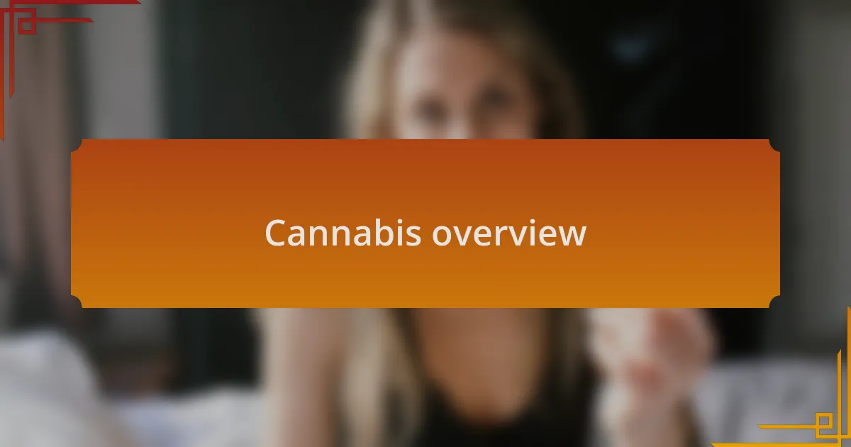 Cannabis overview
