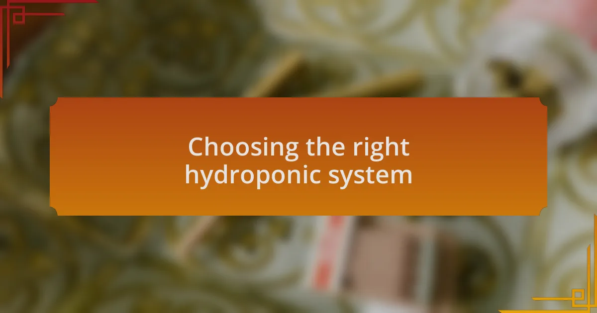 Choosing the right hydroponic system