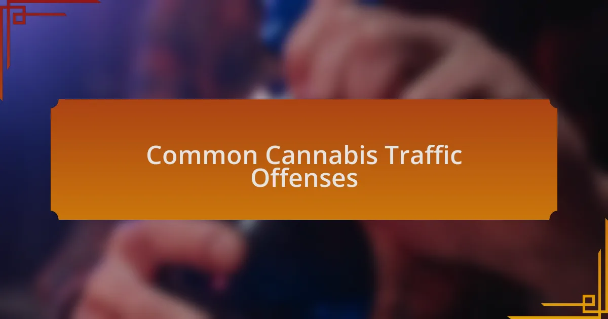 Common Cannabis Traffic Offenses