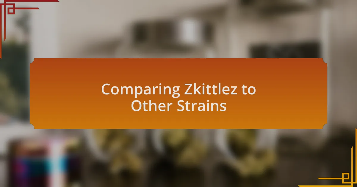Comparing Zkittlez to Other Strains