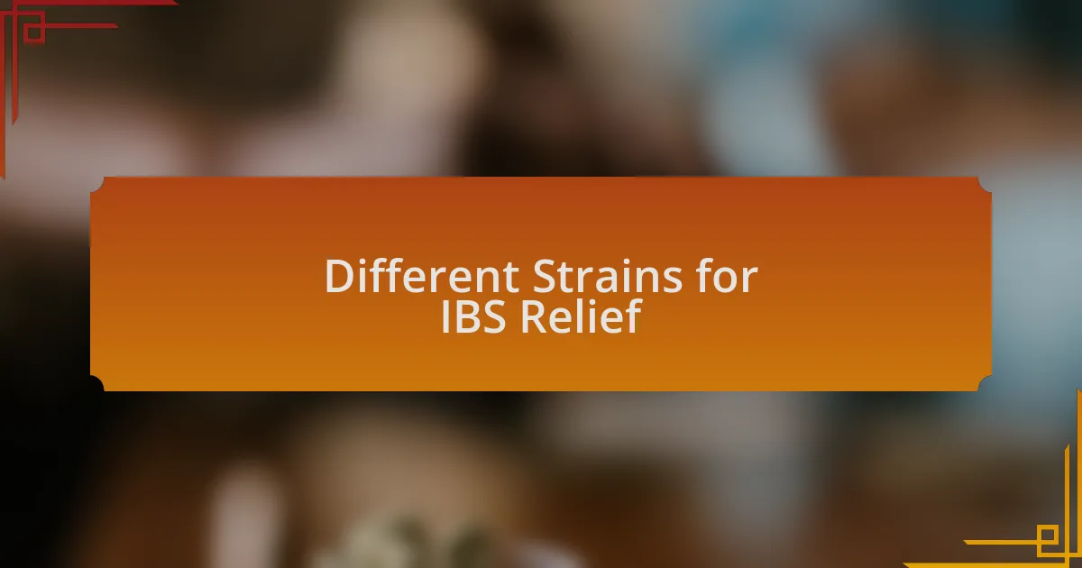Different Strains for IBS Relief