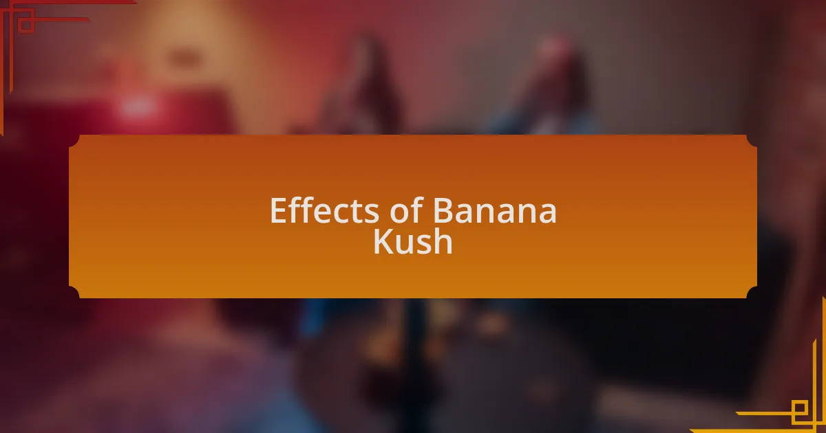 Effects of Banana Kush
