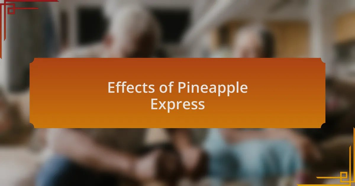 Effects of Pineapple Express