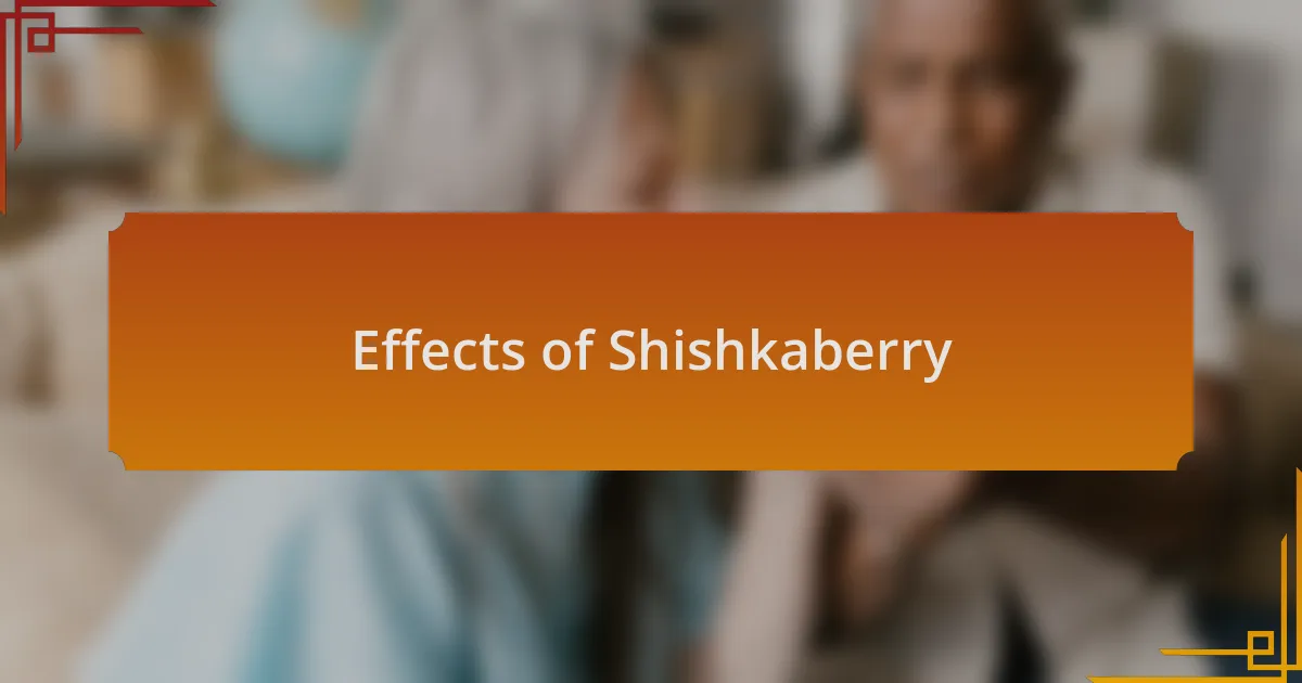 Effects of Shishkaberry