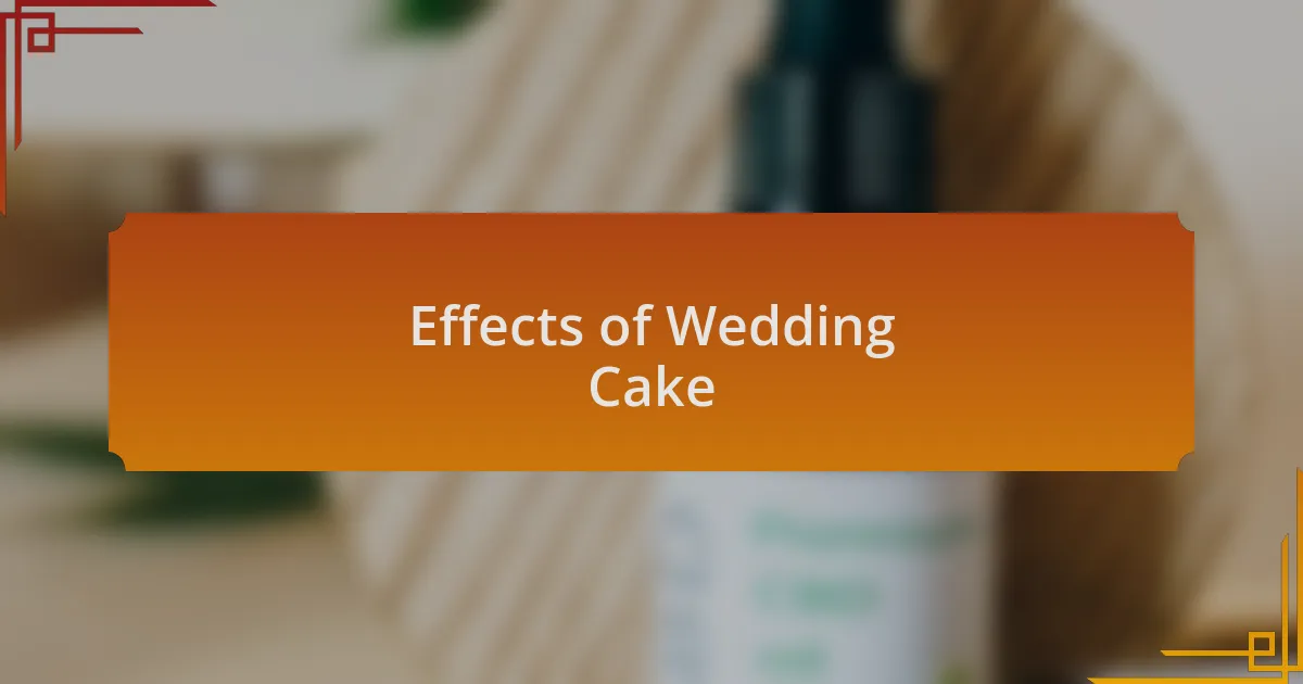 Effects of Wedding Cake