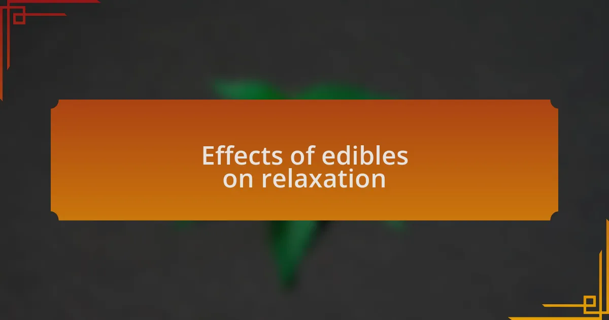 Effects of edibles on relaxation