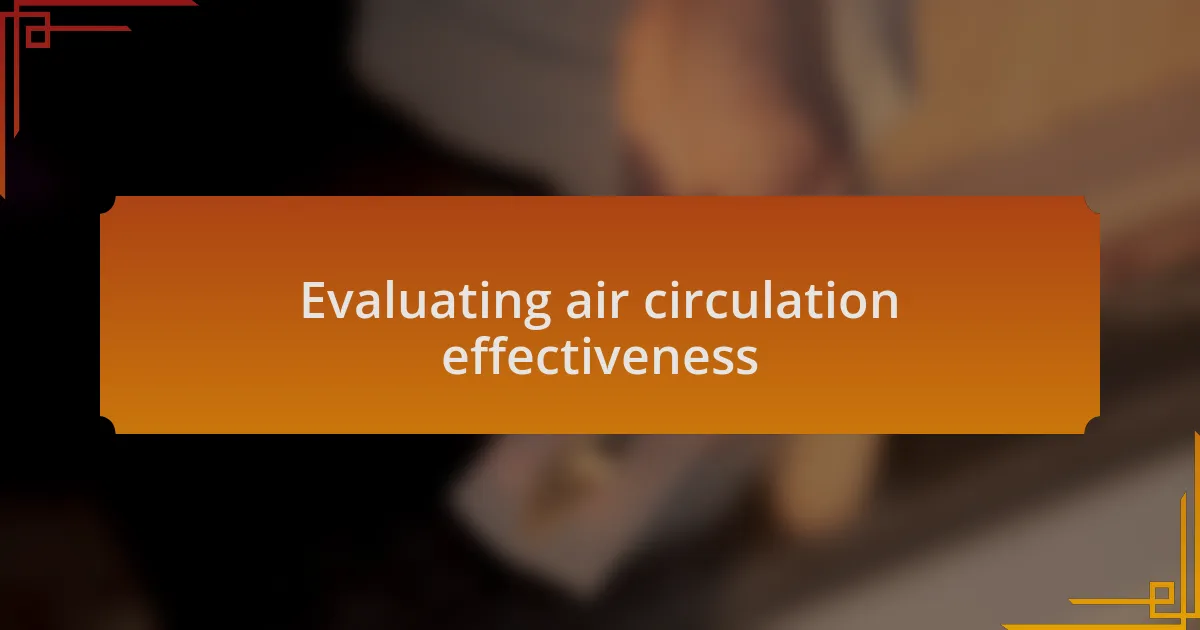 Evaluating air circulation effectiveness