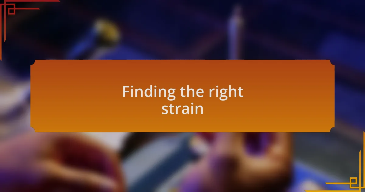 Finding the right strain