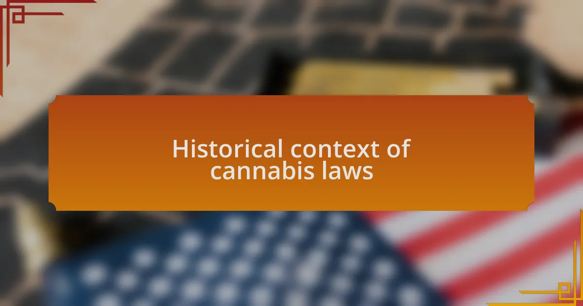 Historical context of cannabis laws
