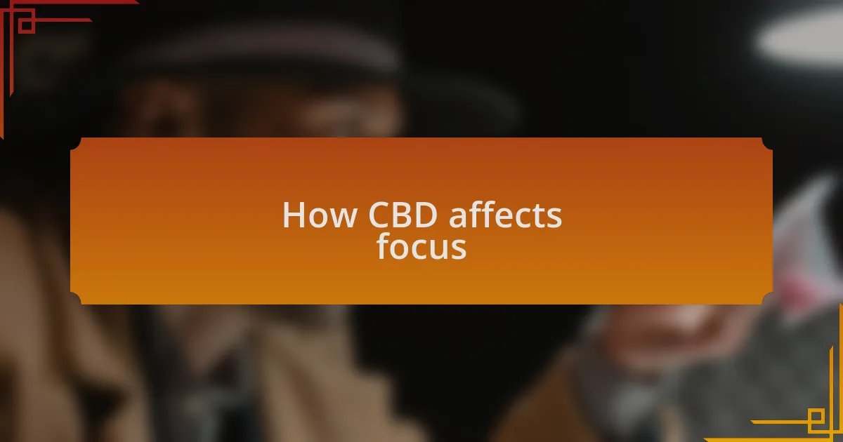 How CBD affects focus