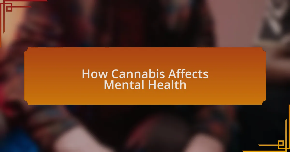How Cannabis Affects Mental Health