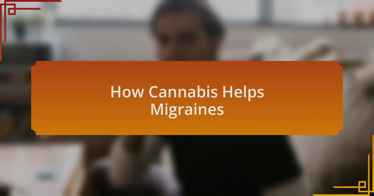 How Cannabis Helps Migraines
