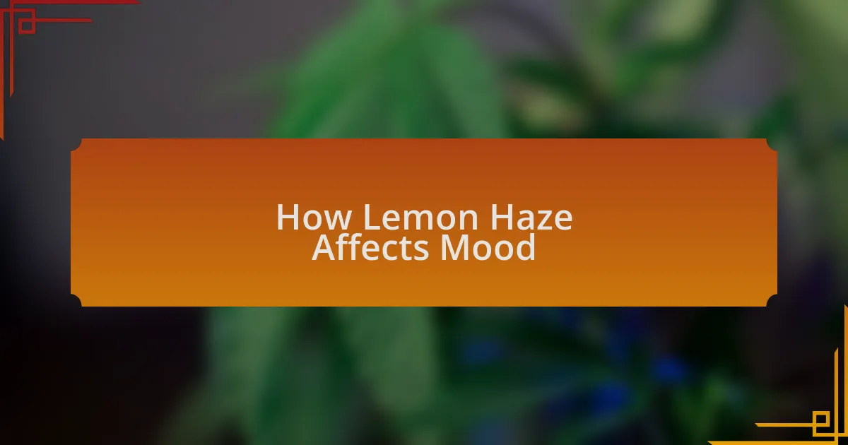 How Lemon Haze Affects Mood