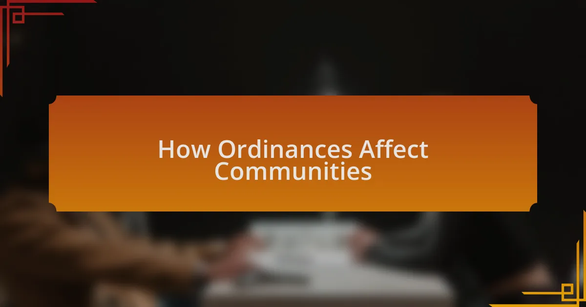 How Ordinances Affect Communities