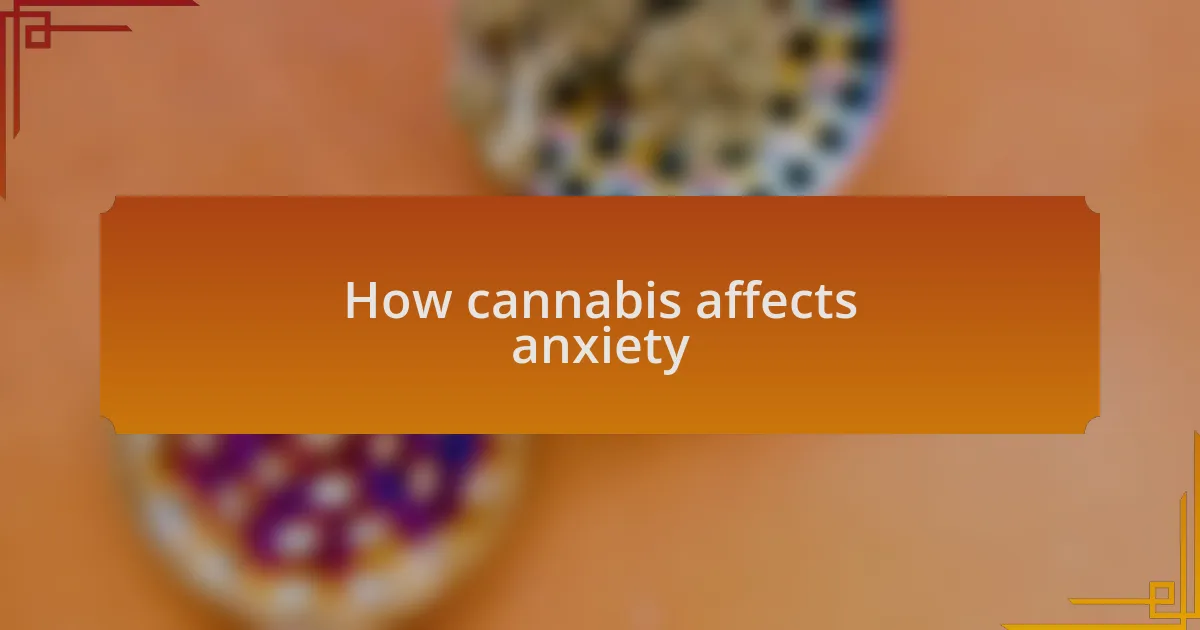 How cannabis affects anxiety