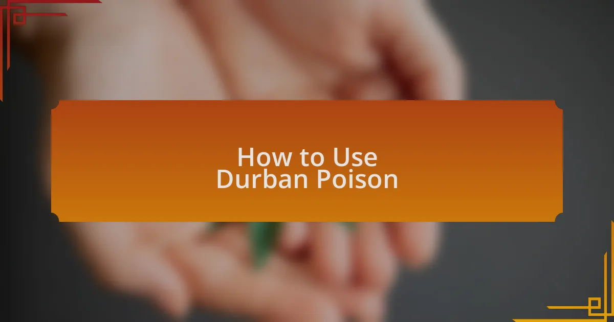 How to Use Durban Poison