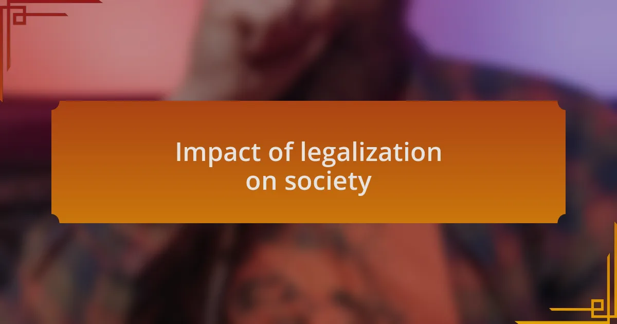 Impact of legalization on society