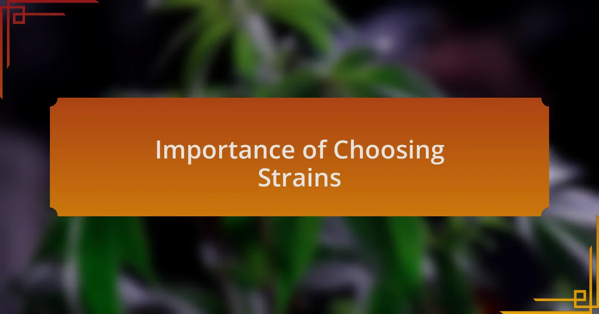 Importance of Choosing Strains