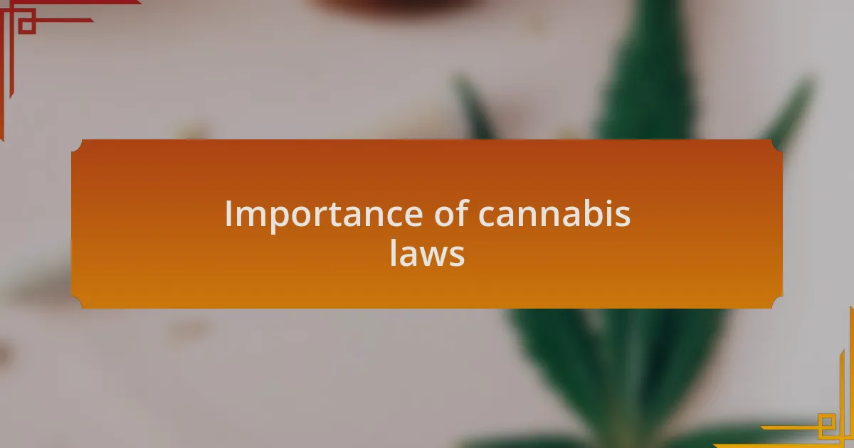 Importance of cannabis laws