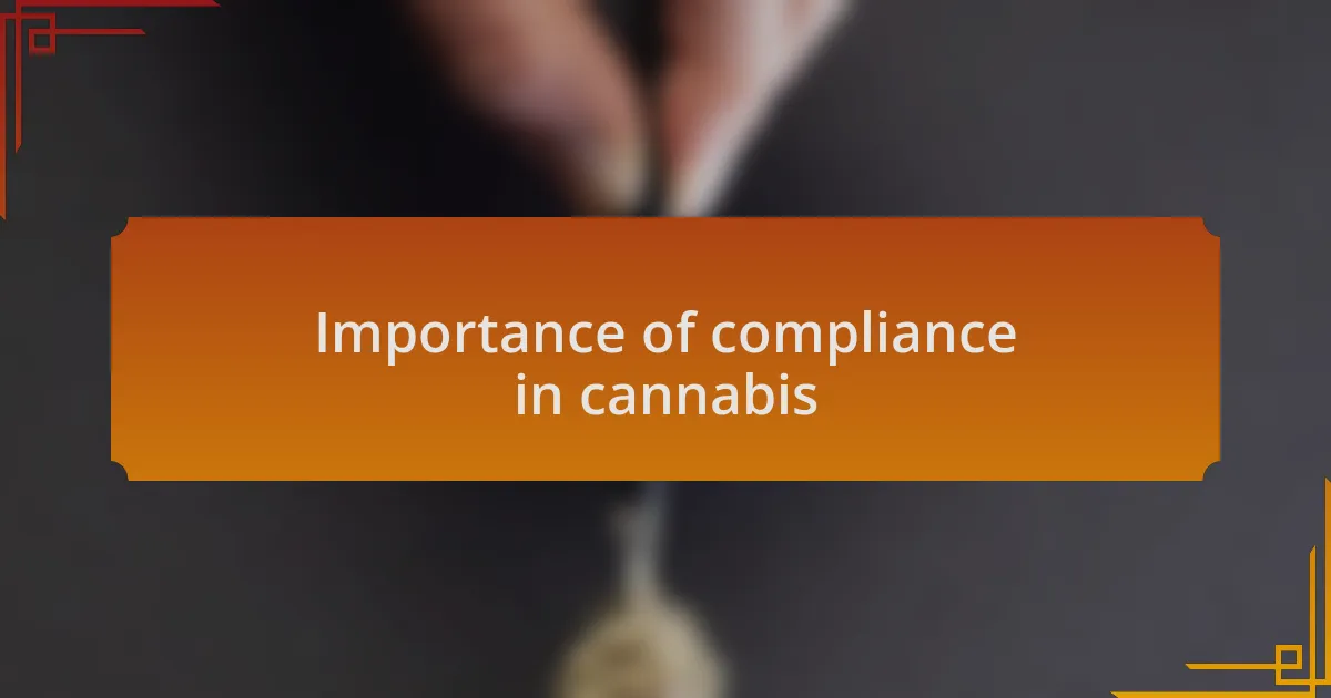 Importance of compliance in cannabis