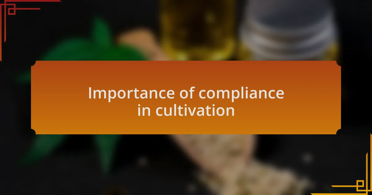 Importance of compliance in cultivation