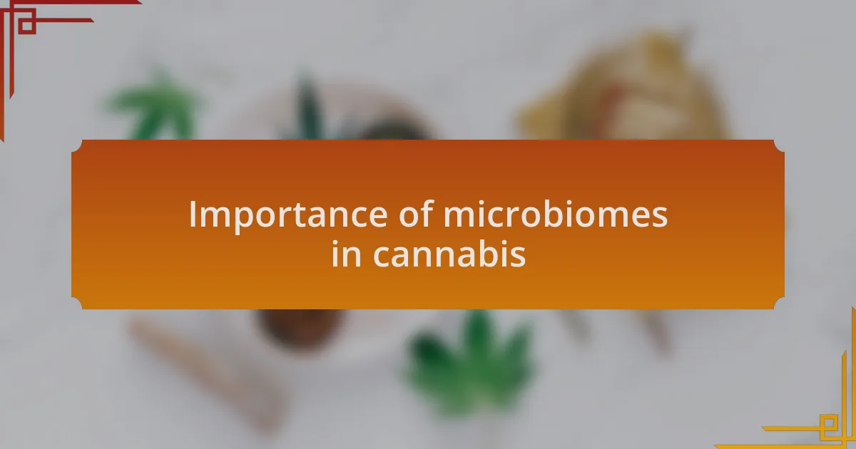 Importance of microbiomes in cannabis