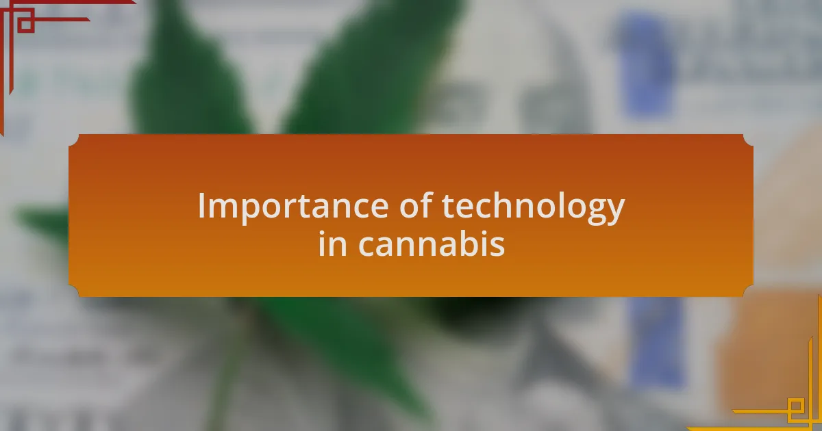 Importance of technology in cannabis