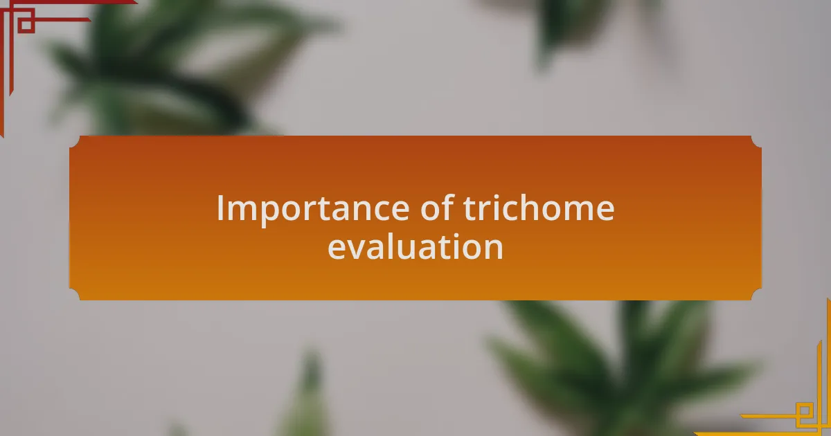Importance of trichome evaluation