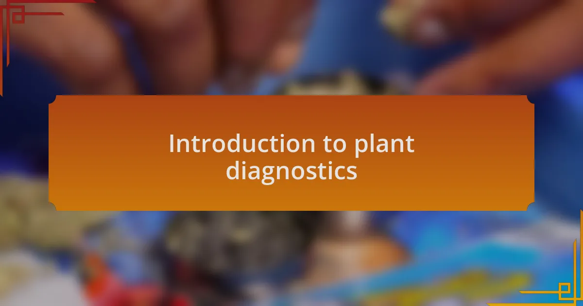 Introduction to plant diagnostics