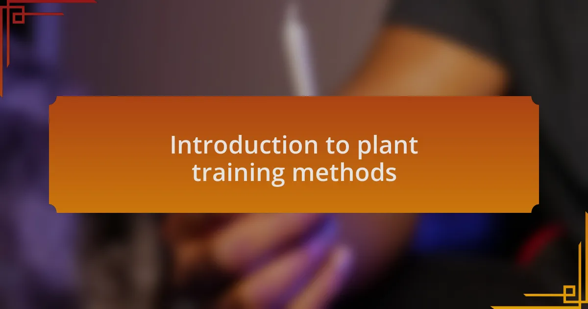 Introduction to plant training methods