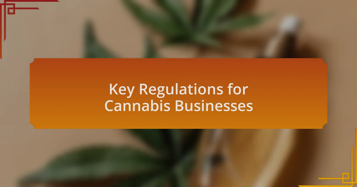 Key Regulations for Cannabis Businesses