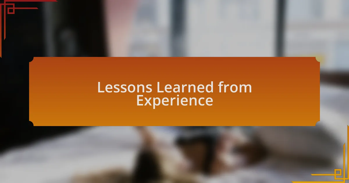 Lessons Learned from Experience