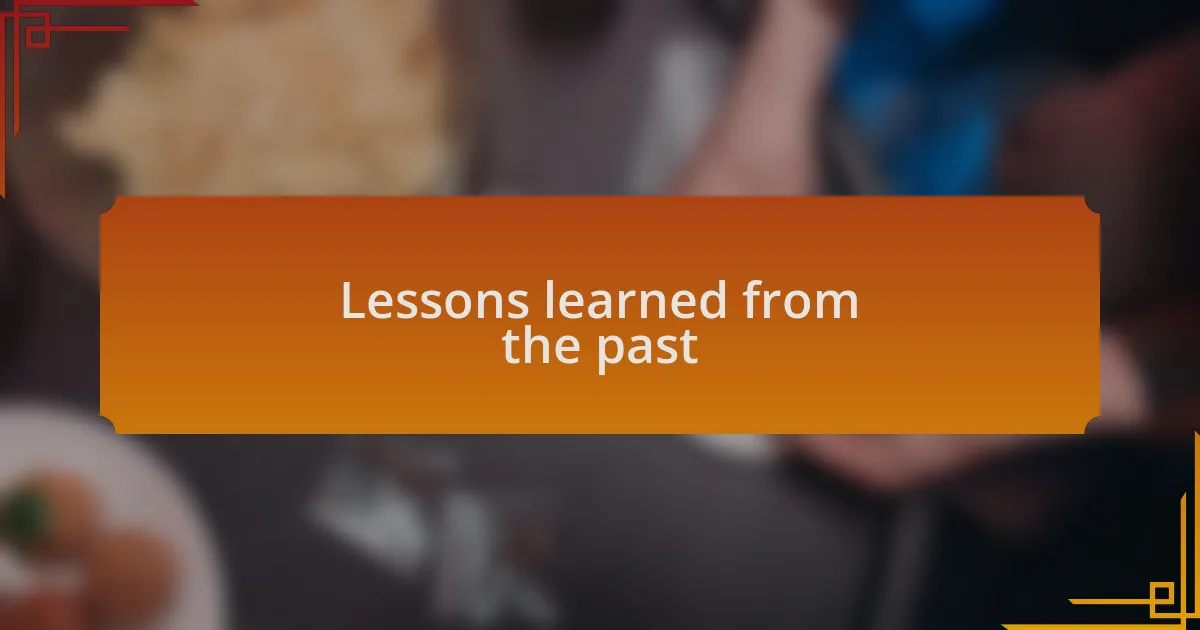 Lessons learned from the past