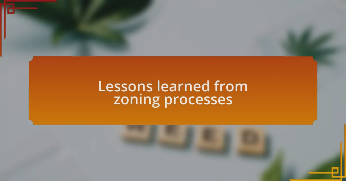 Lessons learned from zoning processes