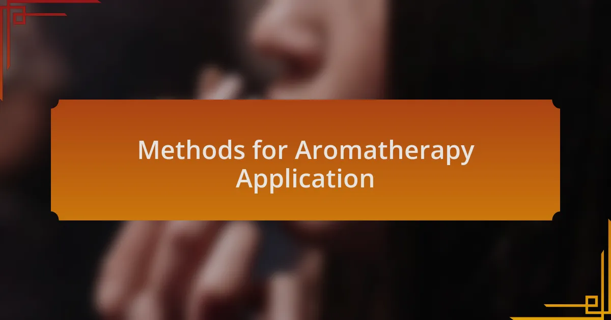 Methods for Aromatherapy Application