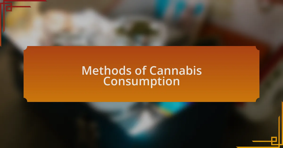 Methods of Cannabis Consumption