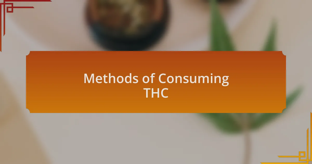 Methods of Consuming THC