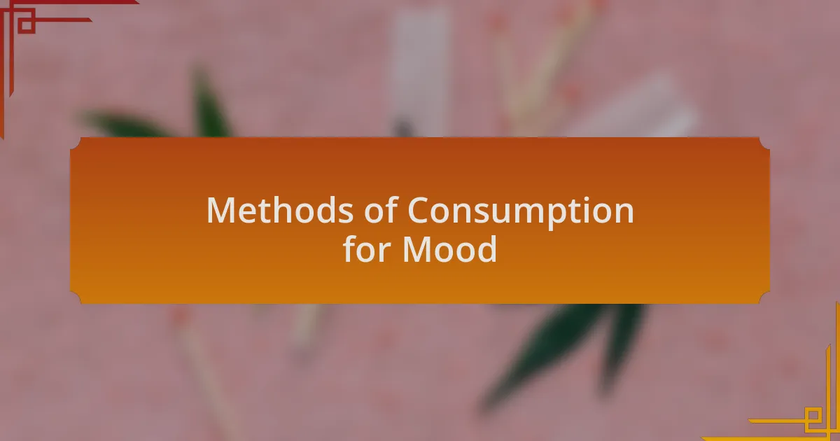 Methods of Consumption for Mood