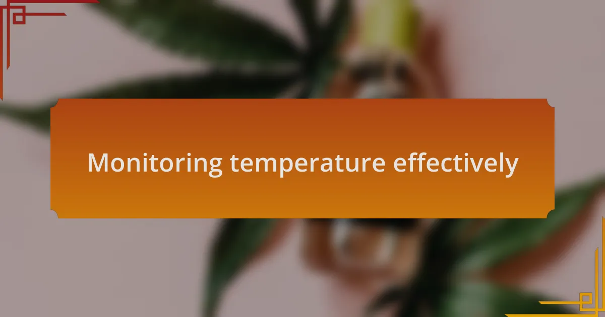 Monitoring temperature effectively